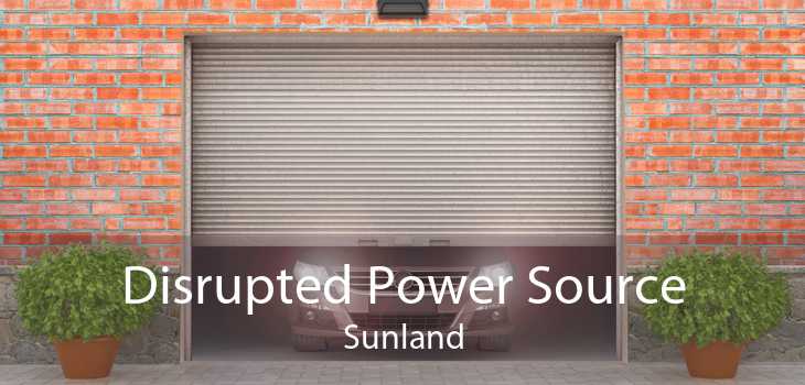 Disrupted Power Source Sunland